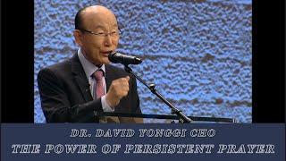 Dr. David Yonggi Cho: The Power of Persistent Prayer #audio