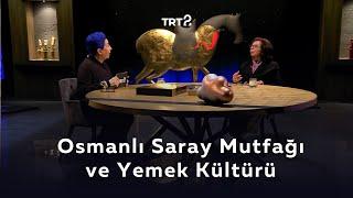 Osmanlı Saray Mutfağı ve Yemek Kültürü