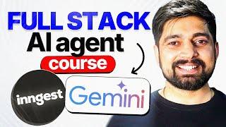 Full Stack AI Agent course with inngest and Gemini
