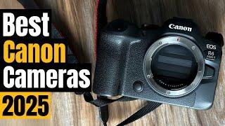 Best Canon Cameras in 2025 [for Stunning Photos and Videos]