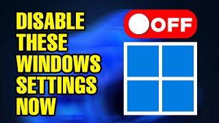 Disable these Windows Settings Now!