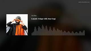 Lunatic Fringe with Jenna Gygi