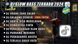 DJ SLOW FULL BASS TERBARU 2024 ORANG YANG SALAHDJ SALAHMU SENDIRI DJ VIRAL TIKTOK FULL ALBUM 2024