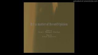 It's a Matter of Record/Opinion - Scott Thomas Outlar and Elize Kaisser