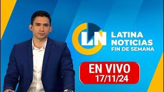 LATINA EN VIVO: EDICIÓN MATINAL - DOMINGO 17 DE NOVIEMBRE DEL 2024