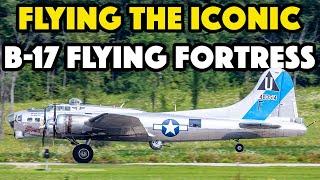 Flying the ICONIC Boeing B-17 Flying Fortress! +Plane Spotting