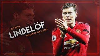 Victor Lindelöf 2019 ▬ The Iceman ● Tackles, Defensive Skills & Goals - HD