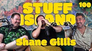 Stuff Island #100 - Broken Dawgs w/ Shane Gillis