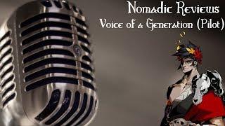 Nomadic Reviews: Voice of a Generation (Pilot) || The Pyramid N