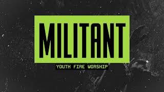 YOUTH FIRE WORSHIP - "Militant" (Official Music Video)