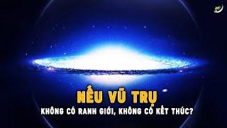 Nếu vũ trụ không có ranh giới, không có kết thúc? | Vũ trụ | Khoa học và Khám phá