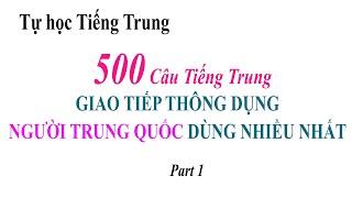 500 Câu Tiếng Trung giao tiếp thông dụng người Trung Quốc dùng nhiều nhất  p .1|| Tiếng Trung Online