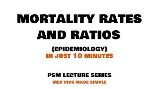 MORTALITY RATES and RATIOS - Epidemiology | Lecture 2 - PSM (Community Medicine) MEDVIDSMADESIMPLE