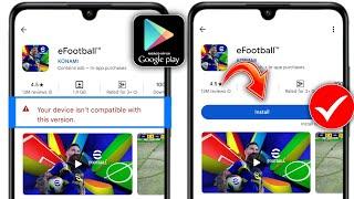 Fix eFootball 2025 Download Problem | Your device isn't compatible with this version