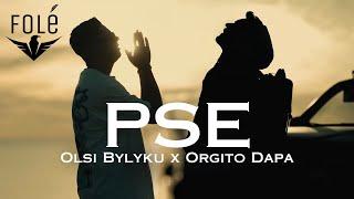 Olsi Bylyku ft Orgito Dapa - PSE