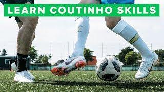 LEARN 5 COOL COUTINHO FOOTBALL SKILLS | How to play like Philippe Coutinho