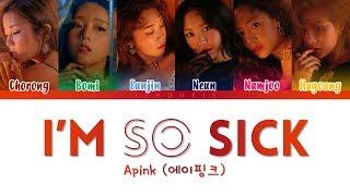 Apink (에이핑크)  - I'm So Sick (1도 없어)' Lyrics (Color Coded Han|Rom|Eng)