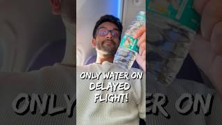 Only Water On Delayed Air India Express Flight! ️ 