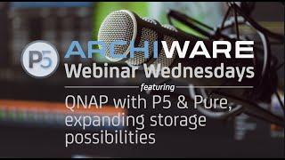 Webinar Wednesday: QNAP with Archiware P5 & Pure, expanding storage possibilities