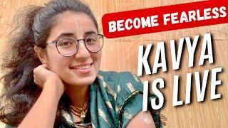 LIVE SESSION || Become Fearless || Karma of JOB?? Fight With Maya?? Kavya is Live