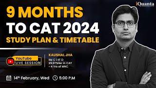 How To Prepare for CAT 2024 in 9 Months | CAT Study Plan & Timetable