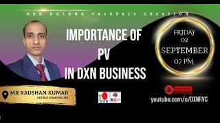 Importance of PV in DXN Business | MR RAUSHAN KUMAR - DD | DXN RVC