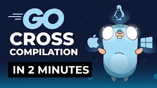 Building Go Executables: Cross compilation made easy!