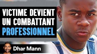 Un Victime Devient Un Combattant PROFESSIONNEL | Dhar Mann Studios