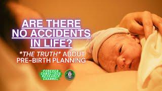 Are There Really No Accidents - Unveiling the Truth about Pre-Birth Planning (Members Early Access)