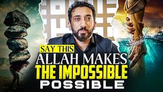 This Is How You Can Get The Impossible Things From Allah | Nouman Ali Khan