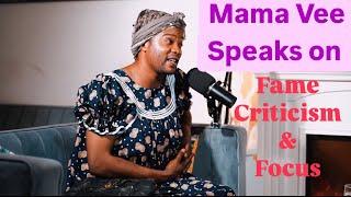 Mama Vee speaks on handling Fame, Criticism and being focused