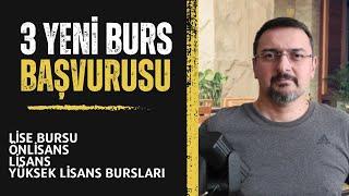 3 YENİ BURS BAŞVURUSU. LİSE, ÖNLİSANS, LİSANS, YÜKSEK LİSANS BURSLARI