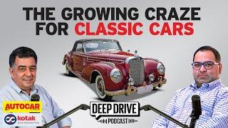 Why classic cars are becoming great investments | Deep Drive Podcast Ep.36 | Autocar India