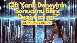 Bilincin Çift Yarık Deneyine bir etkisi var mı?