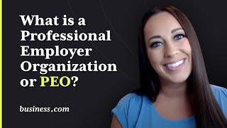 What is a Professional Employer Organization or PEO?