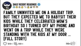 Family Uninvited Me On A Holiday Trip. But They Expected Me To Babysit Their Kids While