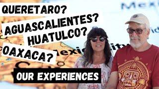 Queretaro? Aguascalientes? Huatulco? Oaxaca? Retire in Mexico