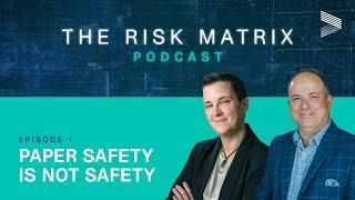 Paper Safety is NOT Safety | The Risk Matrix Podcast by Veriforce - Episode 01