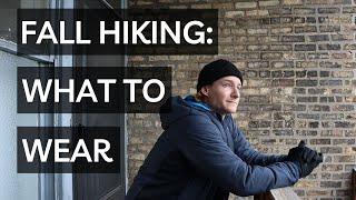 Fall Hiking: What to Wear | How to Layer Properly