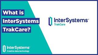 What is InterSystems TrakCare