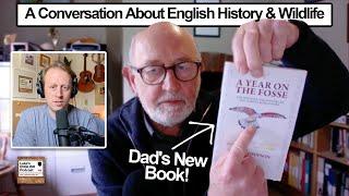 902. "A Year on the Fosse" by Rick Thompson (English History & Wildlife) Dad's New Book  Out Now