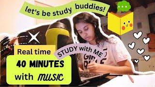 Real Time  STUDY WITH ME | 40 minutes with music