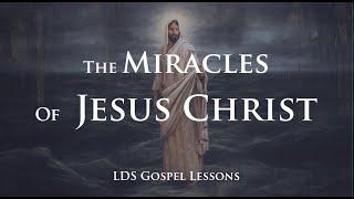 The Miracles of Jesus Christ