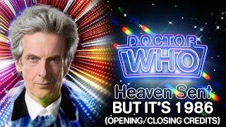 Heaven Sent (But it's 1986) Opening/Closing credits | Doctor Who | Anonymous Timelord