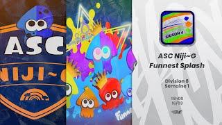 Saison 4 - ASC Niji~G vs Funnest Splash (D8)