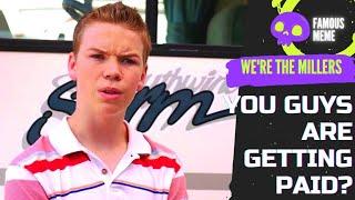 we're the millers ; you guys are getting paid?