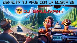 DISFRUTA TU VIAJE CON LA MUSICA  DE @djsaulivan   AGOSTO 2024 SET #594