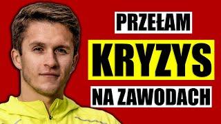 Jak przełamać KRYZYS na zawodach - 5km - 10km - półmaraton - maraton - triathlon - biegi górskie