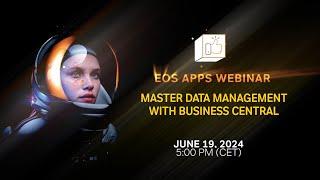 EOS Apps on-demand webinar: Master Data Management with Business Central