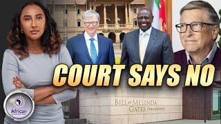 Bad News For Bill Gates As High Court Suspends Immunity In Kenya